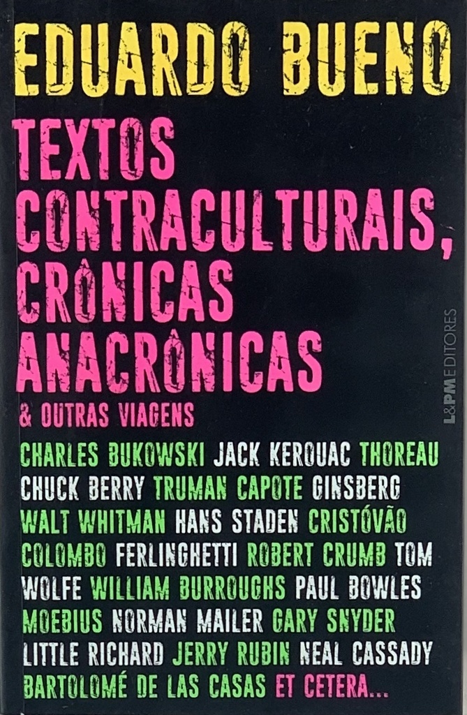 Eduardo Bueno - Textos Contraculturais, Crônicas Anacrônicas & Outras Viagens (livro usado)