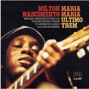 Milton Nascimento – Maria Maria / Último Trem [TSO Grupo Corpo](2CD usado)