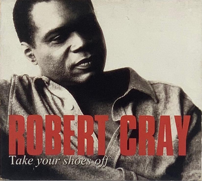 The Robert Cray Band – Take Your Shoes Off (CD usado)