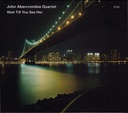 John Abercrombie Quartet – Wait Till You See Her (CD usado)