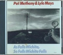 Pat Metheny & Lyle Mays – As Falls Wichita, So Falls Wichita Falls (CD usado)