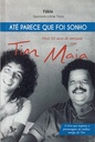 Fábio - Até Parece que Foi Sonho [Meus 30 Anos de Amizade com Tim Maia](Livro usado)