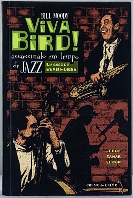 Viva Bird! Assassinato em Tempo de Jazz - Bill Moody (Livro usado)