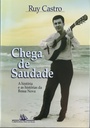 Ruy Castro - Chega de Saudade: a Historia e as Historias da Bossa Nova (Livro semi-novo)