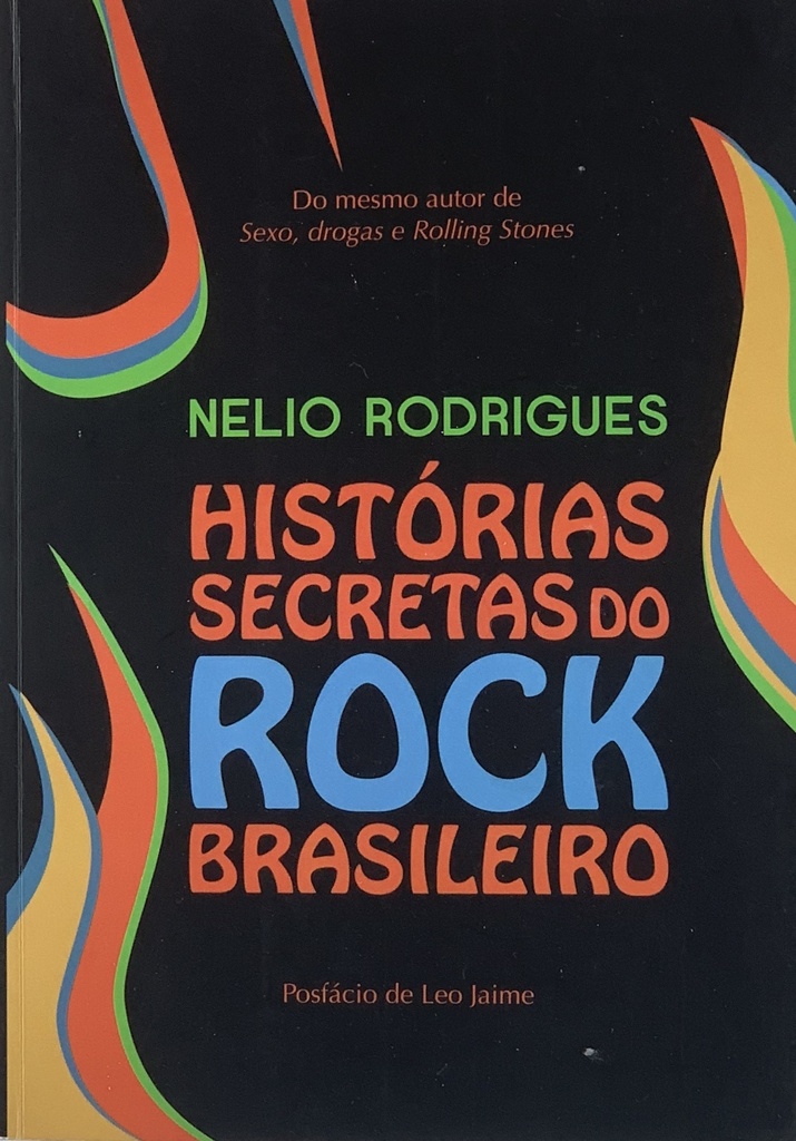 Histórias Secretas do Rock Brasileiro - Nélio Rodrigues (Livro usado)