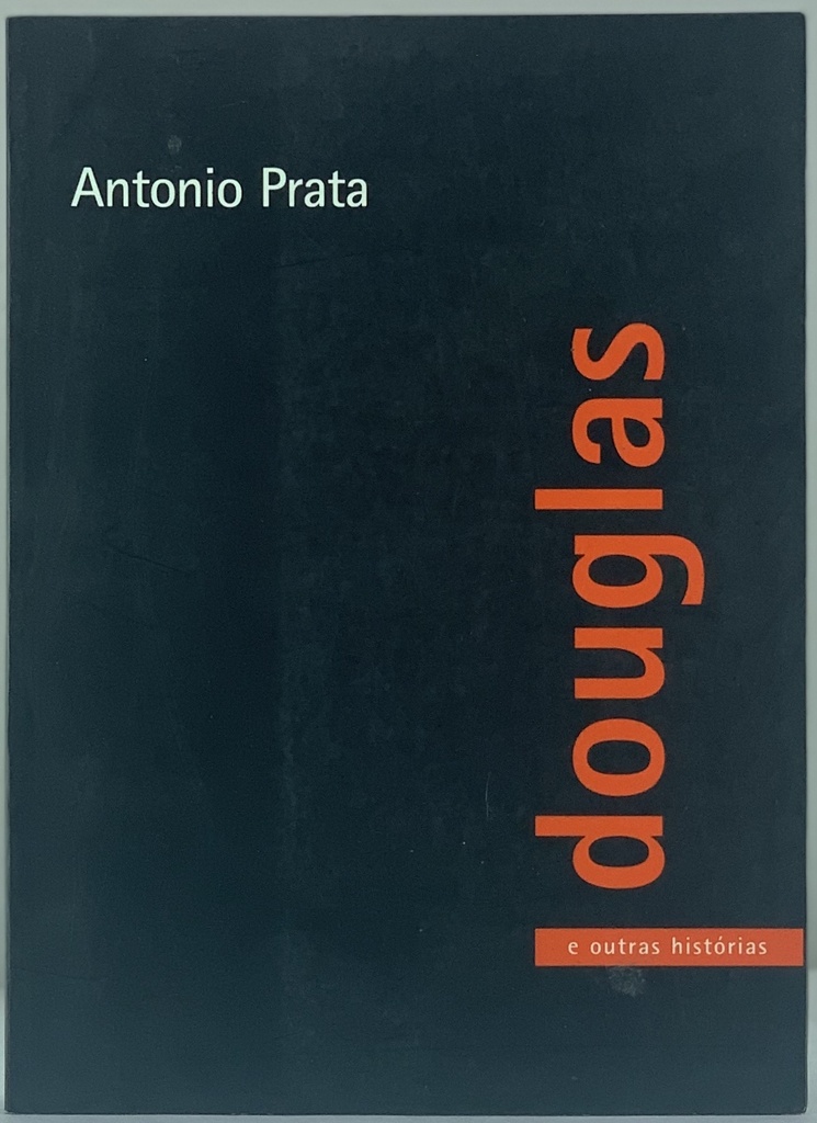 Antonio Prata - Douglas e Outras Historias (Livro usado)