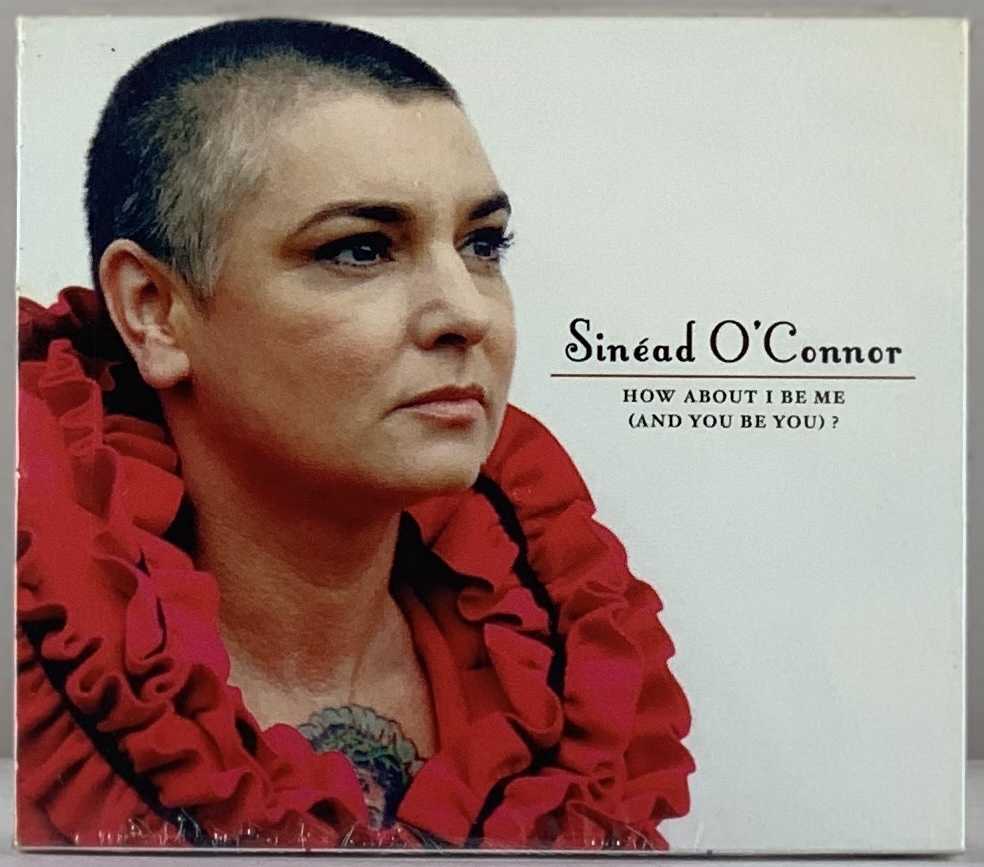 Sinéad O'Connor - How About I Be Me [And You Be You?] (CD usado)