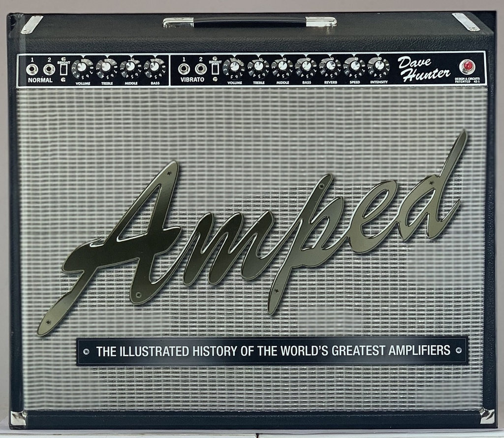 Amped: The Illustrated History of the World's Greatest Amplifiers - Dave Hunter (Livro usado)