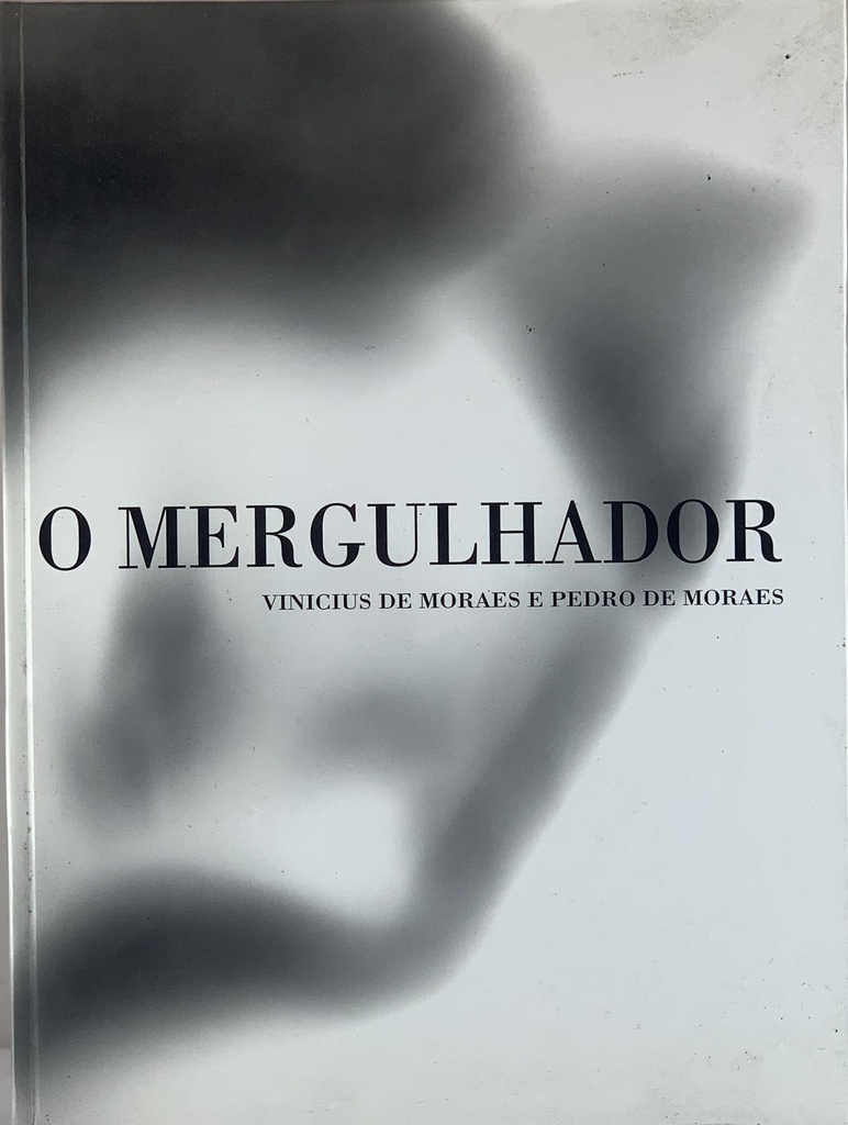 Vinicius de Mares e Pedro de Moraes - O Mergulhador(Livro s/uso)