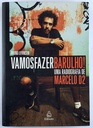 Marcelo D2 - Vamos Fazer Barulho!  Uma Radiografia de Marcelo D2 - Bruno Levinson (Livro usado)