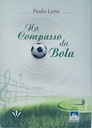 No Compasso da Bola - Paulo Luma (Livro seminovo)