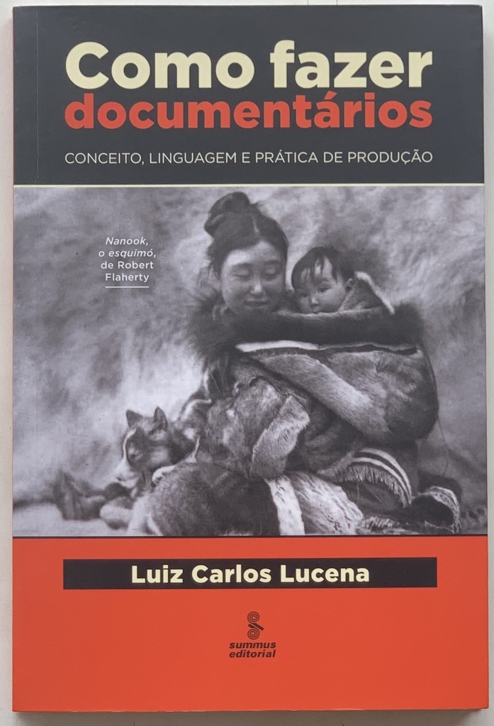 Como fazer Documentários: Conceito, Linguagem e Prática de produção (Livro usado)