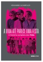 A Vida Até Parece Uma Festa: A história completa dos Titãs (Livro usado)