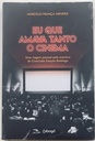 Eu que Amava Tanto o Cinema - Uma Viagem Pessoal pela Aventura do Cineclube Estação Botafogo (Livro novo)
