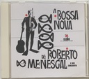 Roberto Menescal e seu Conjunto - A Bossa Nova de Roberto Menescal e seu Conjunto (CD usado)