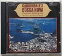 Cannonball Adderley with The Bossa Rio Sextet of Brazil - Cannonball's Bossa Nova (CD usado)