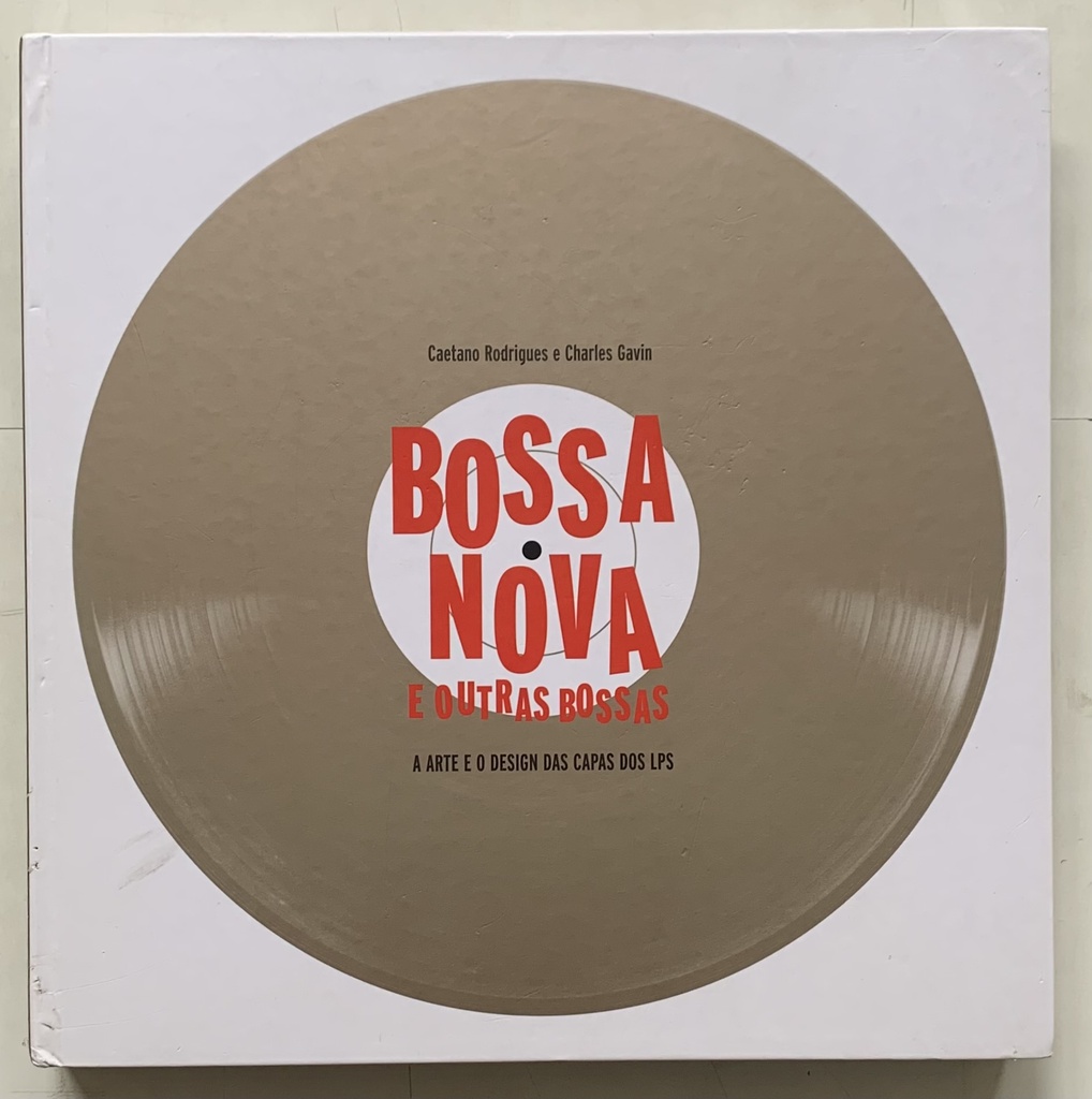 Bossa Nova e Outras Bossas: A Arte e o Design das Capas dos LPs ( Livro usado)