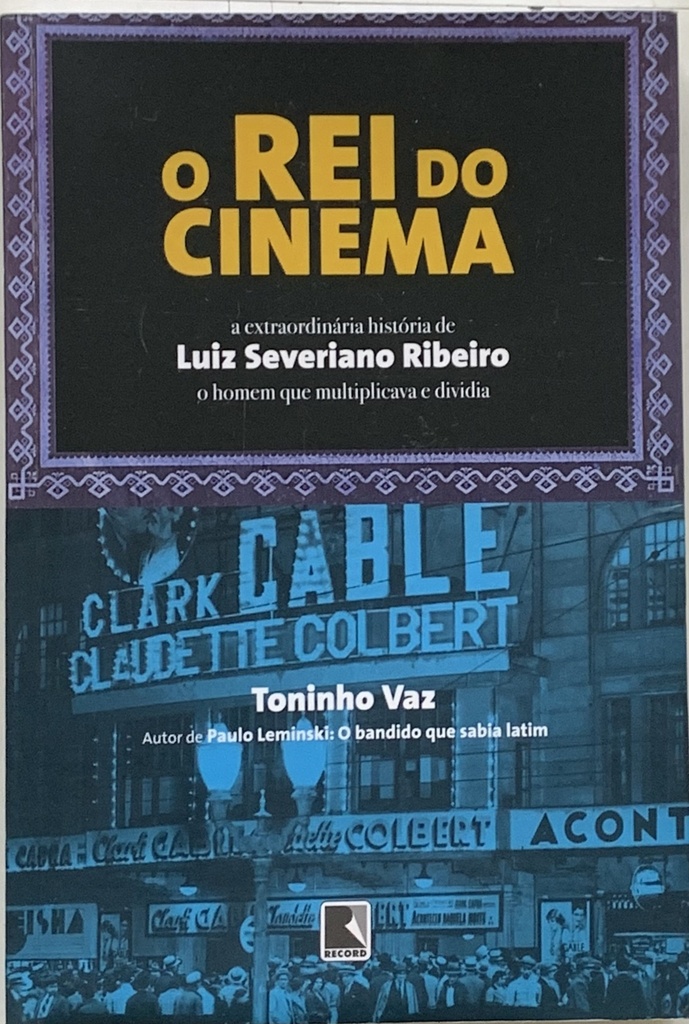 Rei do Cinema,O - Toninho Vaz (Livro usado)
