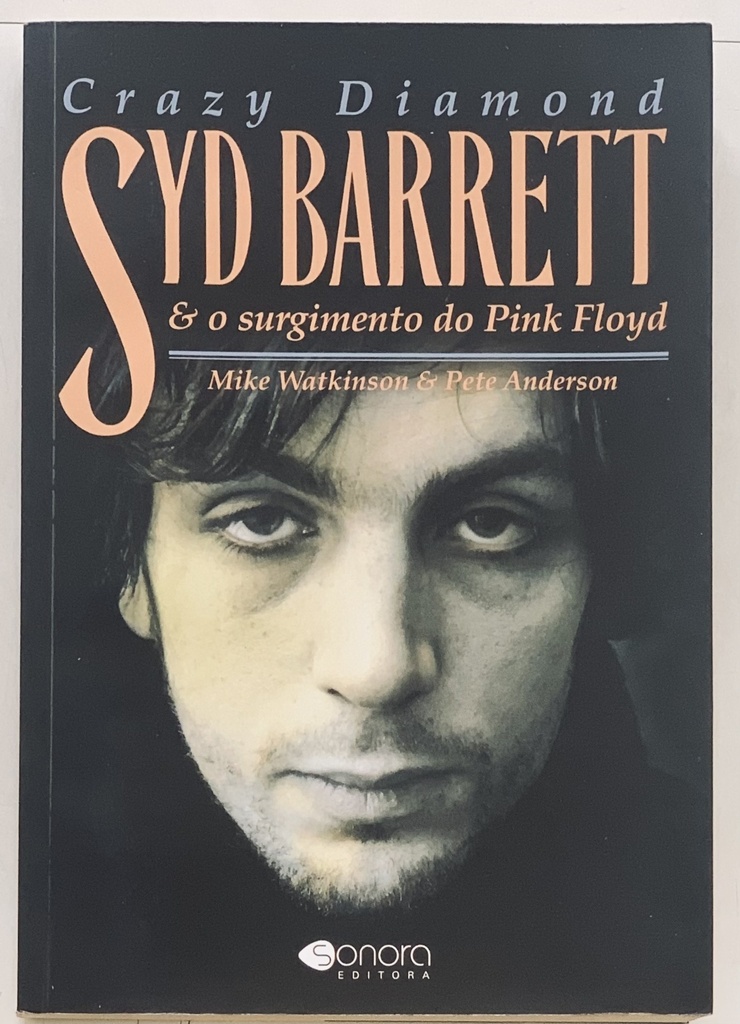 Crazy Diamond Syd Barrett e o Surgimento do Pink Floyd (Livro usado)