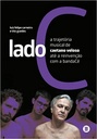 Lado C - Trajetória Musical de Caetano Veloso - Luiz F. Carneiro e Tito Guedes(livro novo)