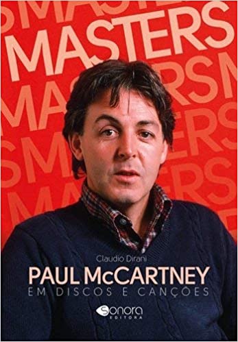 Paul McCartney em Discos e Canções - Claudio Dirani (Livro novo)