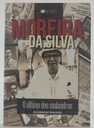 Moreira da Silva - O Último dos Maladros - Alexandre Augusto (livro novo)