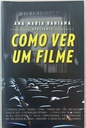 Ana Maria Bahiana - Como Ver Um filme (Livro Usado)