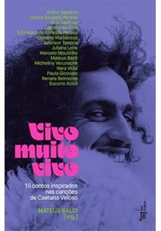 Vivo Muito Vivo - 15 Contos Inspirados Nas Canções de Caetano Veloso (livro novo)