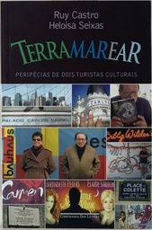 Ruy Castro/Heloisa Seixas-Terramarear "Peripécias de Dois Turistas Culturais" (livro usado)