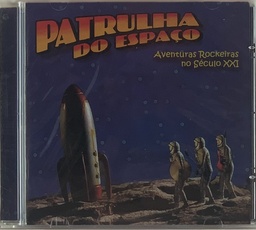 Patrulha do Espaço - Aventuras Rockeiras no Século XXI (CD novo)