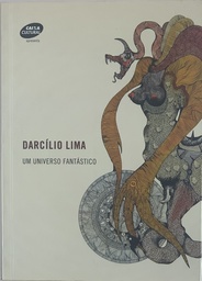 Darcílio Lima - Um Universo Fantástico (livro usado)