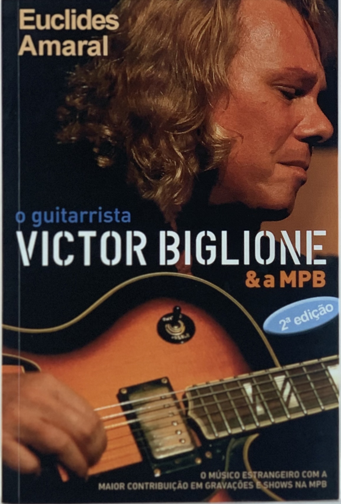 Guitarrista Victor Biglione,O & A MPB - Euclides Amaral ( Livro