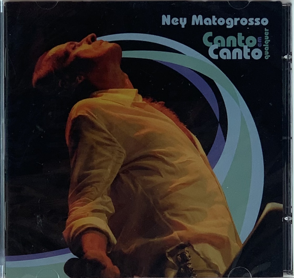 Ney Matogrosso Canto Em Qualquer Canto 2006 2007 Ukraine