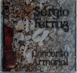 Sérgio Ferraz - Concerto Armorial (CD novo)