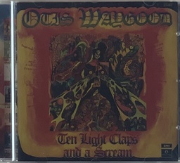 Otis Waygood - Ten Light Claps And A Scream (CD novo)