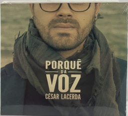 César Lacerda - Porquê da Voz (digipack) (CD novo)