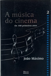 Música do Cinema V2, A - João Máximo (Livro usado)