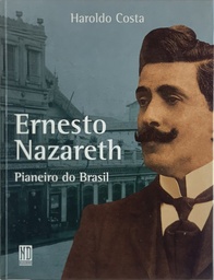 Ernesto Nazareth:Pianeiro Do Brasil Haroldo Costa (Livro sem uso)