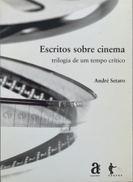 Escritos Sobre Cinema - André Setaro (Caixa c/3 Livros s/uso)