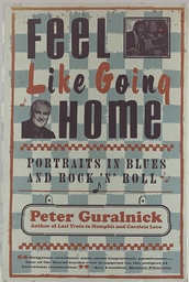Feel Like Going Home - Peter Guralnick (Livro usado)