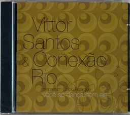 Vittor Santos & Conexão Rio – Você Só Dança Com Ele (CD usado)