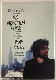 No Direction Home, Bob Dylan - Robert Shelton (Livro usado)