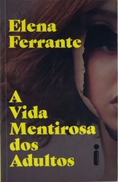 [TOM] Vida Mentirosa dos Adultos, a - Elena Ferrante (Livro novo)