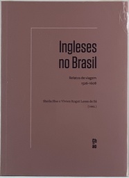 Ingleses no Brasil - org. Sheila Hue e Vivien Lessa de Sá (Livro novo)