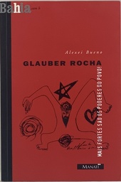 Glauber Rocha - Mais Fortes São os Poderes do Povo-Alexi Bueno(Livro sem uso)