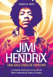 Jimi Hendrix - Uma Sala Cheia de Espelhos (Livro novo)