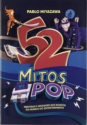 52 Mitos da Cultura Pop, Pablo Miyawa (livro novo)