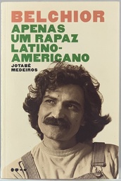 Belchior - Apenas um Rapaz Latino-americano (Livro semi-novo)