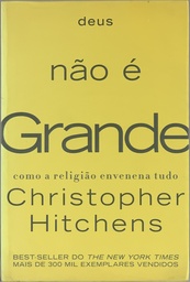 [TOM] Deus não é Grande - Christopher Hitchens (Livro usado)