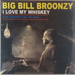 Big Bill Broonzy - I Love My Whiskey (LP novo/lacrado)